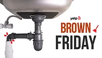 A sink drain next to the text, "Brown Friday" and the Yelp logo.