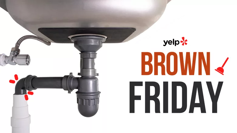 A sink drain next to the text, "Brown Friday" and the Yelp logo.