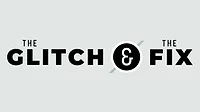 The Glitch & The Fix
