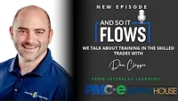 And So It Flows with Dan Clapper: Training in the Skilled Trades And So It Flows with Dan Clapper: Training in the Skilled Trades