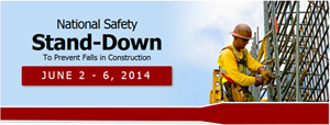 National Safety Stand-Down will take place June 2-6, 2014.