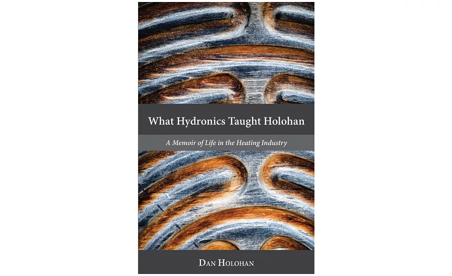Dan Holohan's "What Hydronics Taught Holohan"