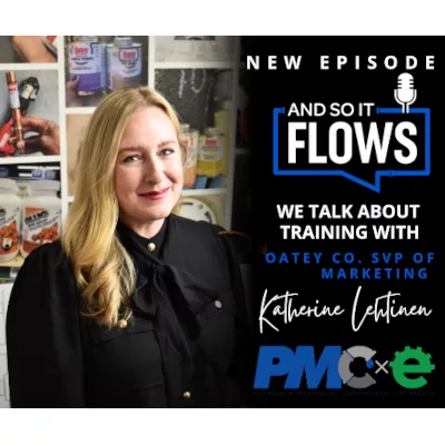 And So It Flows with Katherine Lehtinen, SVP of Marketing for Oatey