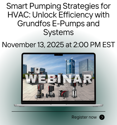 Register for the November 13 PM Grundfos Webinar: Smart Pumping Strategies for HVAC: Unlock Efficiency with Grundfos E-Pumps and Systems